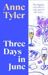 Three Days in June - Anne Tylerová