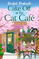 Cake Off at the Cat Cafe - Rachel Rowlands