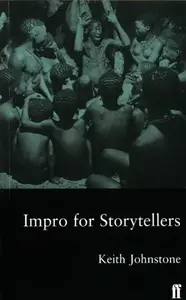 Impro for Storytellers - Keith Johnstone
