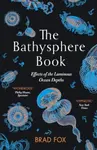 The Bathysphere Book - Brad Fox