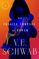 Fragile Threads Of Power - Victoria E. Schwabová