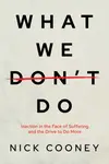 What We Don't Do - Nick Cooney