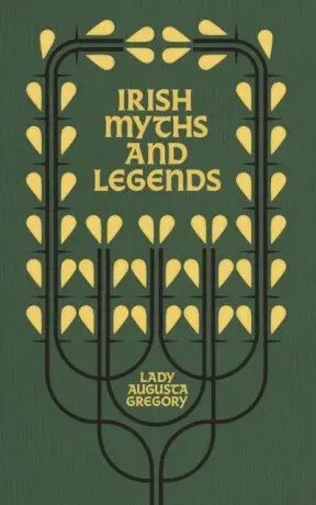 Irish Myths and Legends - Lady Augusta Gregory