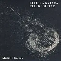 Michal Hromek – Keltská kytara