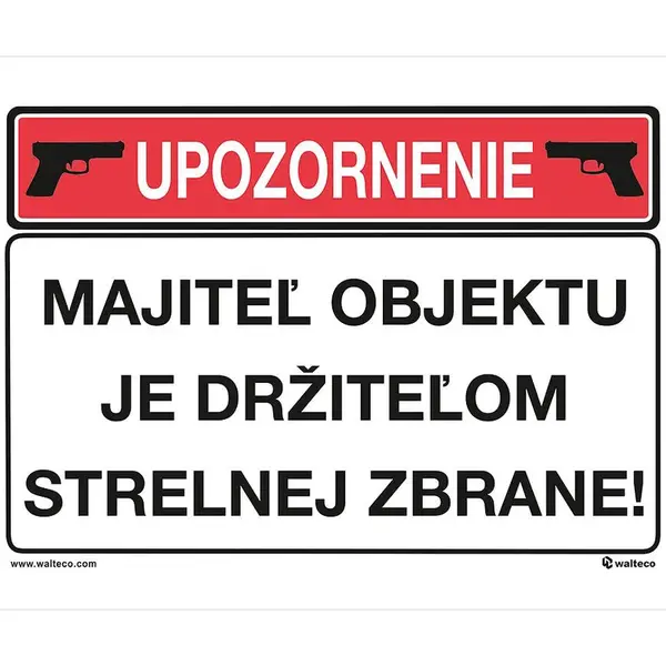 Upozornenie. Majiteľ objektu je držiteľom strelnej zbrane