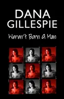 Dana Gillespie: Weren't Born A Man - Dana Gillespie, David Shasha