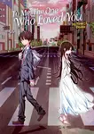 To Me, The One Who Loved You (Light Novel) - Yomoji Otono
