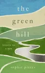 The Green Hill - Sophie Pierce