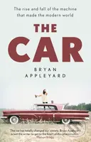 The Car (The rise and fall of the machine that made the modern world) - kniha z kategorie Přírodní vědy a technika
