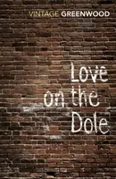 Love On The Dole - Walter Greenwood