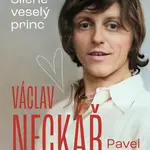 Václav Neckář - Šíleně veselý princ (Defekt) - Václav Neckář, Pavel Hénik