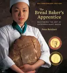 The Bread Baker's Apprentice, 15th Anniversary Edition - Peter Reinhart