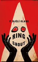 Ring Shout - P. Djelí Clark