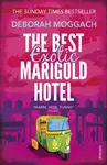 The Best Exotic Marigold Hotel - Moggach Deborah