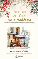 Snehové vločky nad Parížom - Karolina Schutzer