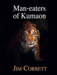 Man-eaters of Kumaon - Jim Corbett