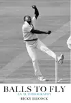 Balls to Fly - Ricky Ellcock