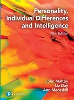 Personality, Individual Differences and Intelligence - Ann Macaskill, Liz Day, John Maltby