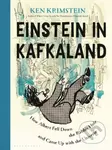 Einstein in Kafkaland (How Albert Fell Down the Rabbit Hole and Came Up with the Universe) - kniha z kategorie Komiksy