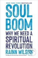 Soul Boom (Why We Need a Spiritual Revolution) - Rainn Wilson - kniha z kategorie Humanitní a společenské vědy