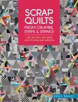 Scrap Quilts from Crumbs, Strips and Strings - Emily  Bailey