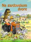 Na gazdovskom dvore - kniha z kategorie Pro děti