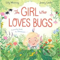 The Girl Who LOVES Bugs - Lily Murray - kniha z kategorie Pro děti