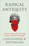 Radical Antiquity - Christopher B. Zeichmann