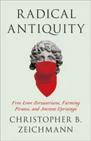 Radical Antiquity - Christopher B. Zeichmann