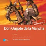 Don Quijote de la Mancha - Miguel de Cervantes y Saavedra, Eliška Madrid Jirásková - audiokniha