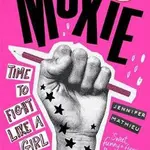 Moxie - Jennifer Mathieu