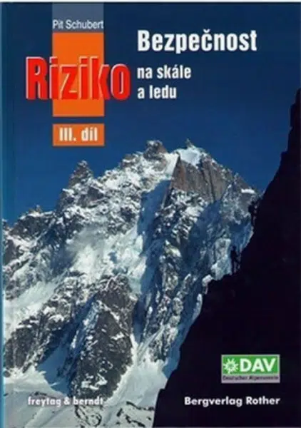 Bezpečnost a riziko III. na skále a ledu - David Křížek, Pit Schubert