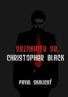 Seznamte se, Christopher Black - Pavel Skalický