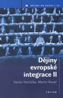 Dějiny evropské integrace II - Martin Kovář, Václav Horčička - e-kniha