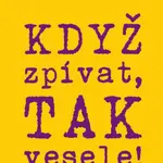 Když zpívat, tak vesele! - Jiří Štědroň