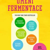 Umění fermentace I. Postupy a vybavení, nakládaná zelenina a kimčchi, kysané nápoje, domácí jogurty, kefíry a sýry, medoviny, vína a cidery - Katz San