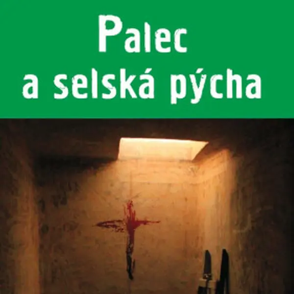 Palec a selská pýcha - Jarmila Pospíšilová