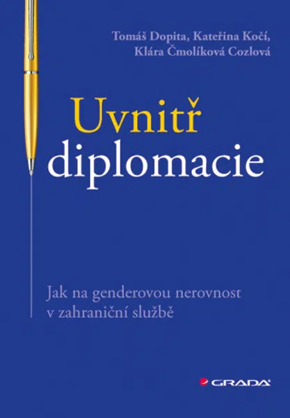 Uvnitř diplomacie - Tomáš Dopita, Kateřina Kočí, Klára Čmolíková Cozlová - e-kniha