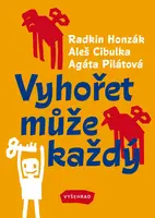 Vyhořet může každý - Aleš Cibulka, Radkin Honzák, Agáta Pilátová - e-kniha