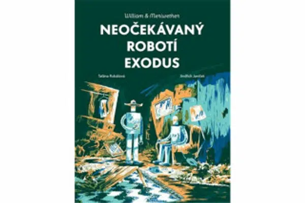 Neočekávaný robotí exodus - Taťána Rubášová