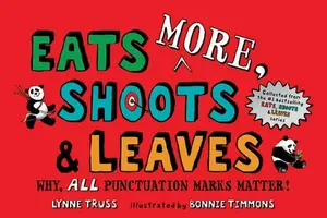 Eats More, Shoots & Leaves: Why, All Punctuation Marks Matter! - Lynne Trussová