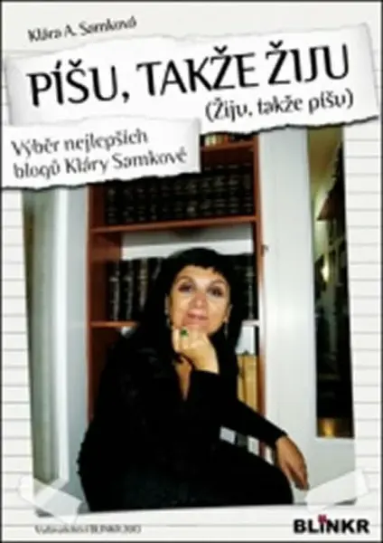 Píšu, takže žiju - Klára A. Samková, Klára Samková