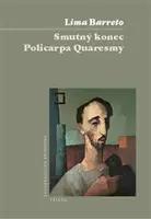 Smutný konec Policarpa Quaresmy - Lima Barreto