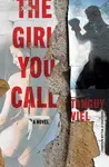 The Girl You Call - Tanguy Viel