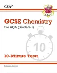 GCSE Chemistry: AQA 10-Minute Tests (includes answers) - CGP Books