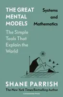 The Great Mental Models: Systems and Mathematics - Shane Parrish