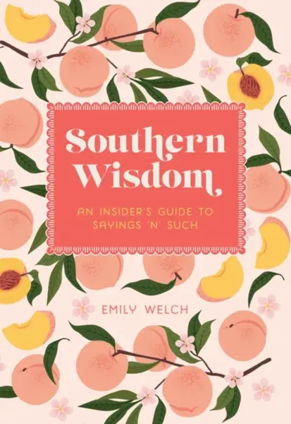Southern Wisdom - Emily Welch