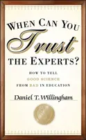 When Can You Trust the Experts? - Daniel T. Willingham