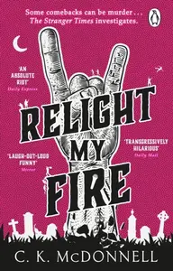 Relight My Fire - C. K. McDonnell