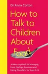 How to Talk to Children About Food - Dr Anna Colton